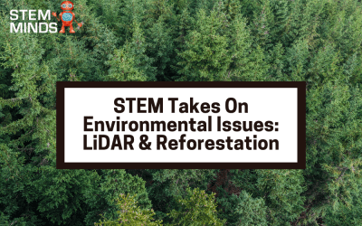 STEM Takes On Environmental Issues: LiDAR & Reforestation