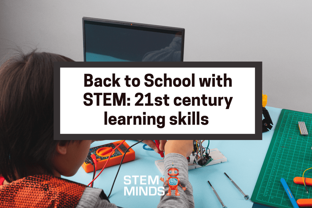 Back to School with STEM: 21st century learning skills
